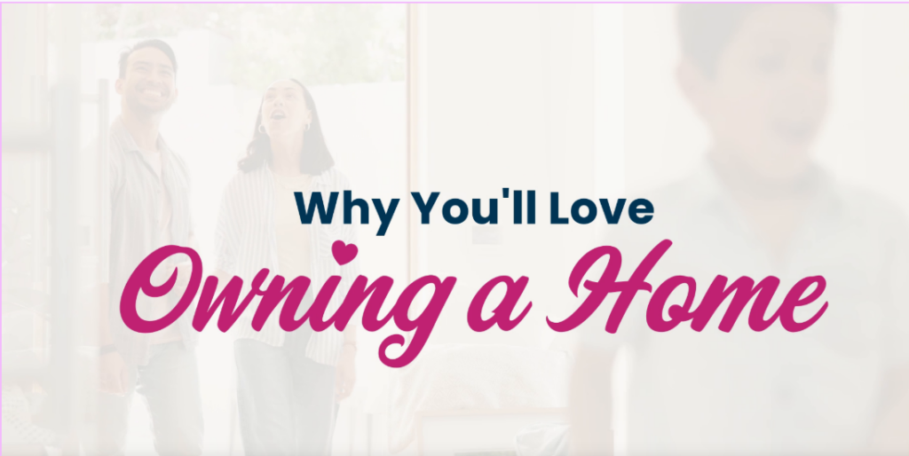 Why You’ll Love Owning a Home