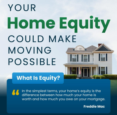 Your Home Equity Could Make Moving Possible
