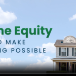 Your Home Equity Could Make Moving Possible